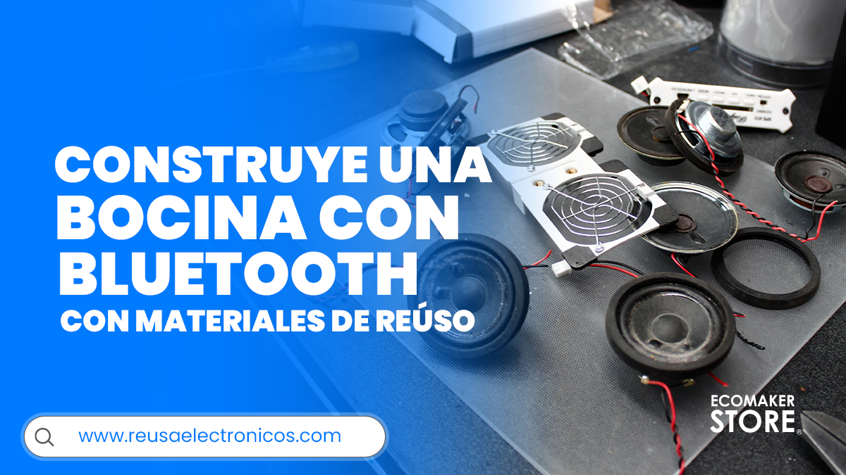 Construye tu primer bocina bluetooth