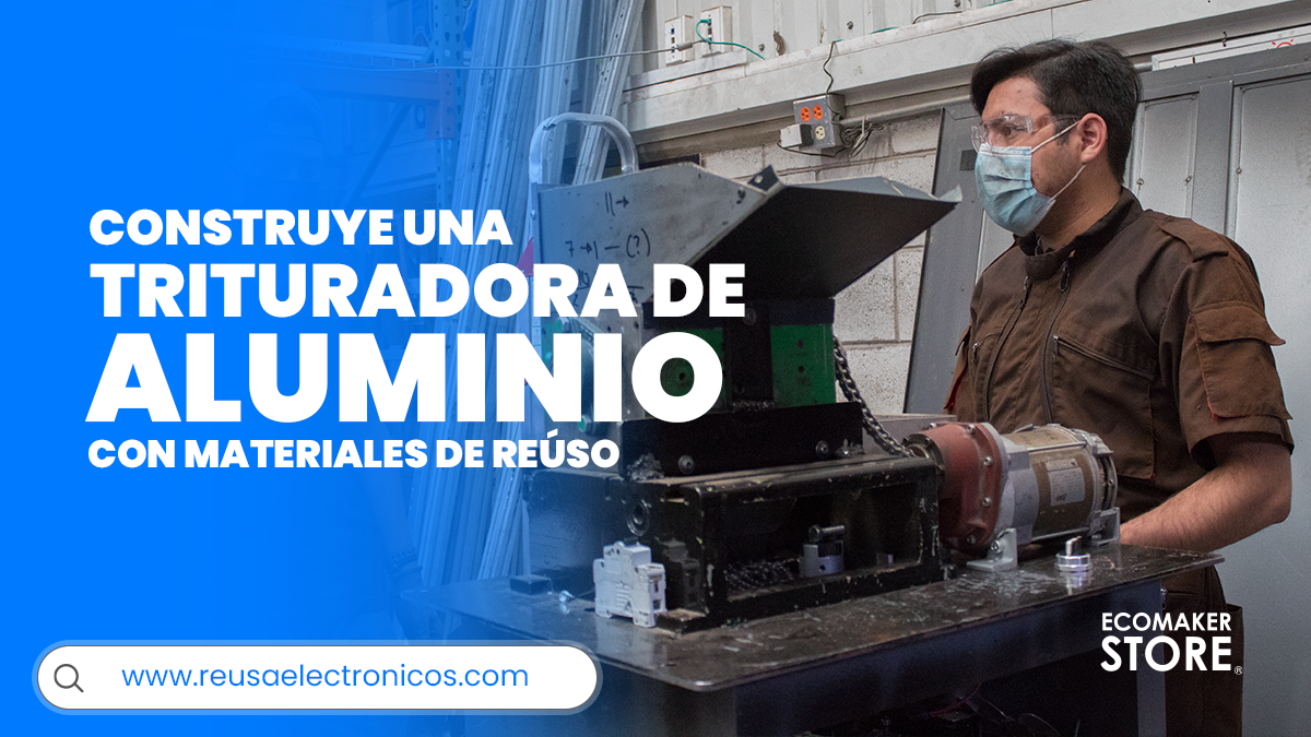 Triturador de aluminio con materiales EcomakerStore.